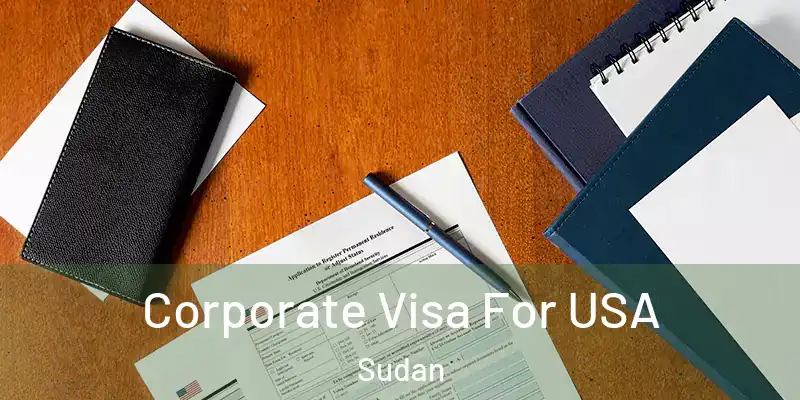  Corporate Visa For USA Sudan