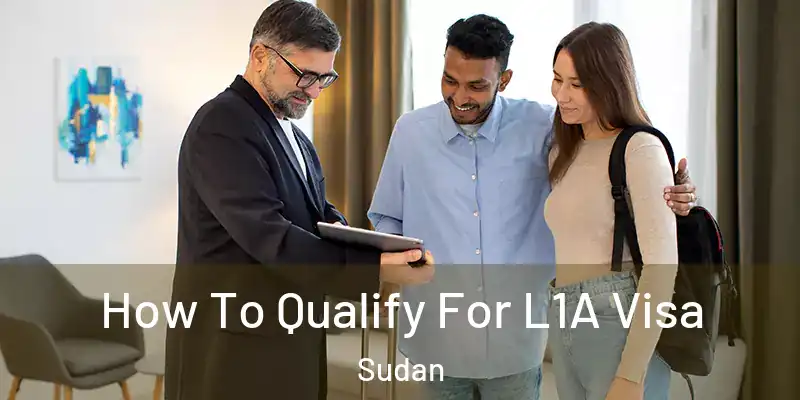  How To Qualify For L1A Visa Sudan