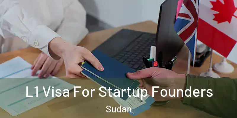  L1 Visa For Startup Founders Sudan
