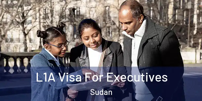  L1A Visa For Executives Sudan