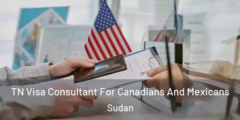  TN Visa Consultant For Canadians And Mexicans Sudan