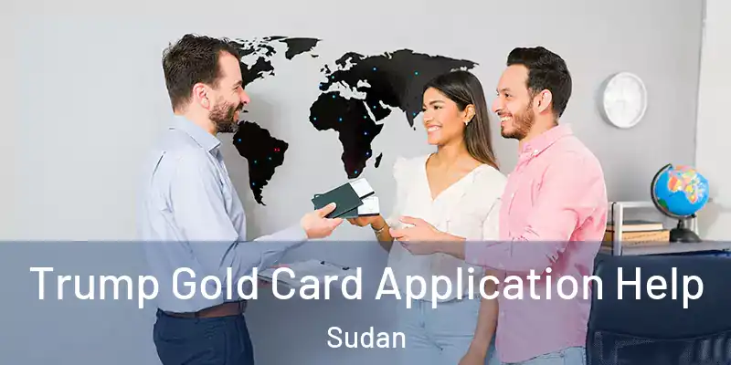  Trump Gold Card Application Help Sudan