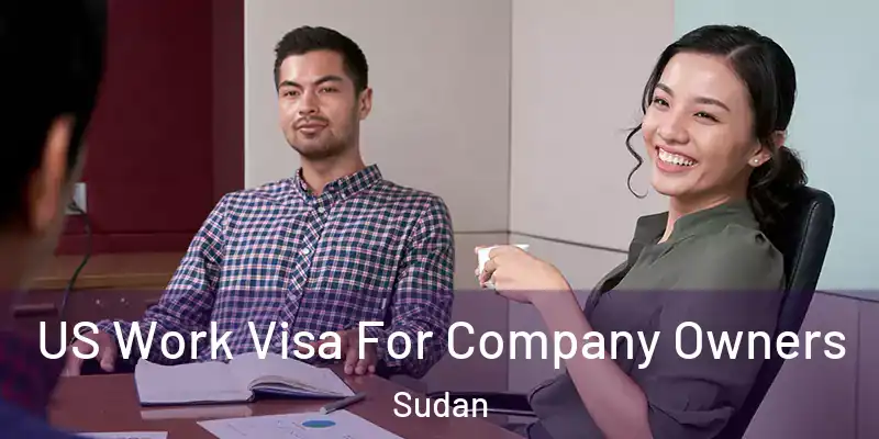  US Work Visa For Company Owners Sudan
